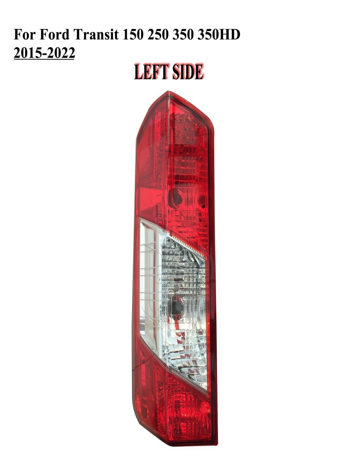Suitable for Ford Transit 150 250 350 2014 - 2022 driver's left taillight/rear light.